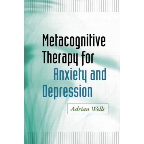 Guilford Publications Metacognitive Therapy for Anxiety and Depression (häftad, eng)