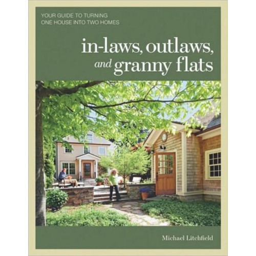 Taunton Press Inc In–laws, Outlaws, and Granny Flats (häftad, eng)