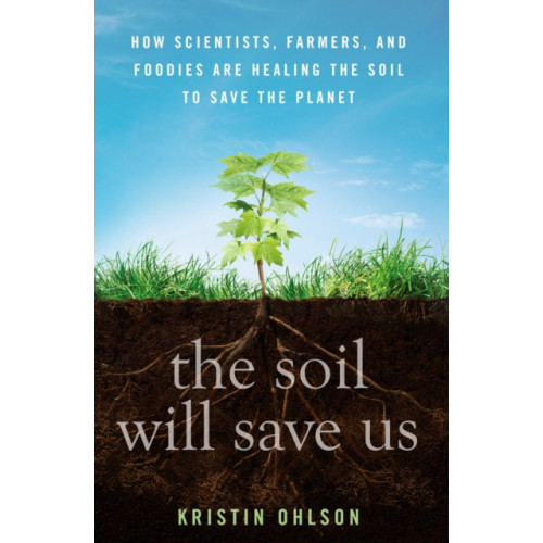 Rodale Press The Soil Will Save Us (inbunden, eng)