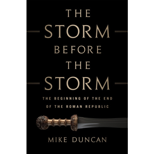 PublicAffairs,U.S. The Storm Before the Storm (inbunden, eng)