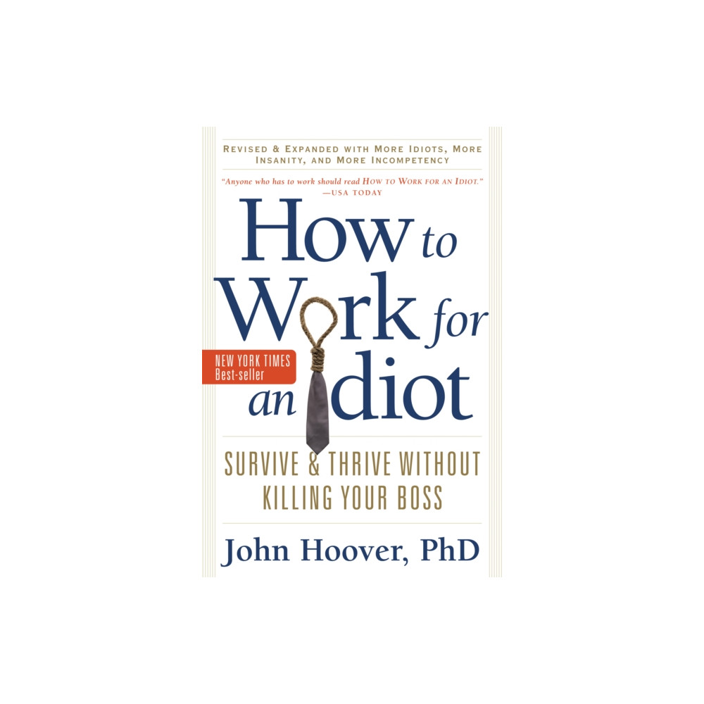 Produktbild för How to Work for an Idiot, Revised and Expanded with More Idiots, More Insanity, and More Incompetency (häftad, eng)