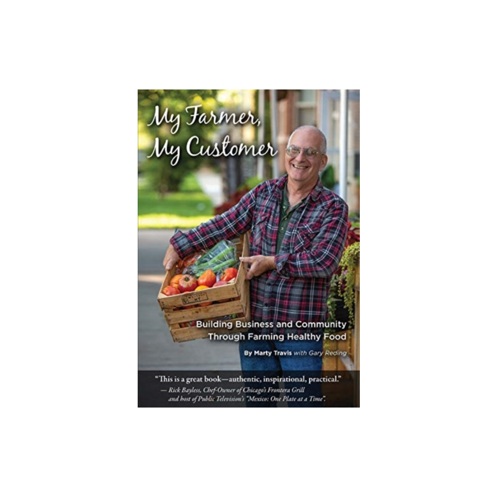 Produktbild för My Farmer, My Customer: Building Business & Community Through Farming Healthy Food