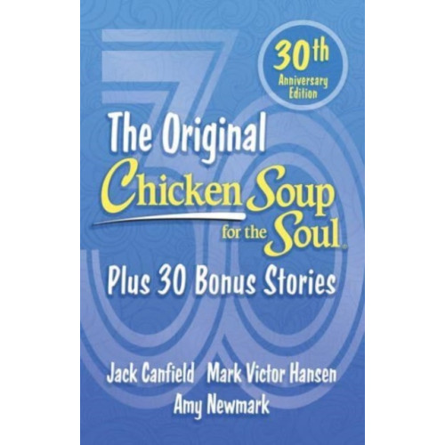 Chicken Soup for the Soul Publishing, LLC Chicken Soup for the Soul 30th Anniversary Edition (häftad, eng)