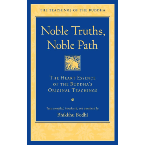 Wisdom publications,u.s. Noble Truths, Noble Path (inbunden, eng)