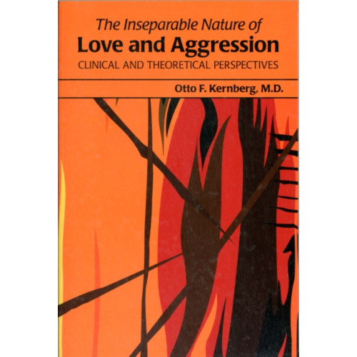 American Psychiatric Association Publishing The Inseparable Nature of Love and Aggression (häftad, eng)