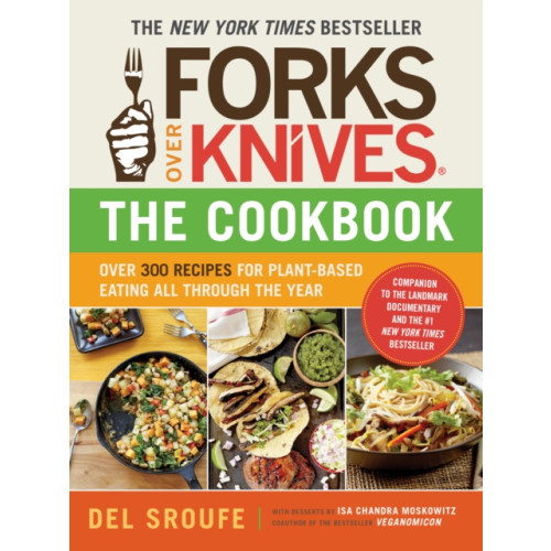 The  Experiment LLC Forks Over Knives Cookbook:Over 300 Recipes for Plant-Based Eating All (häftad, eng)