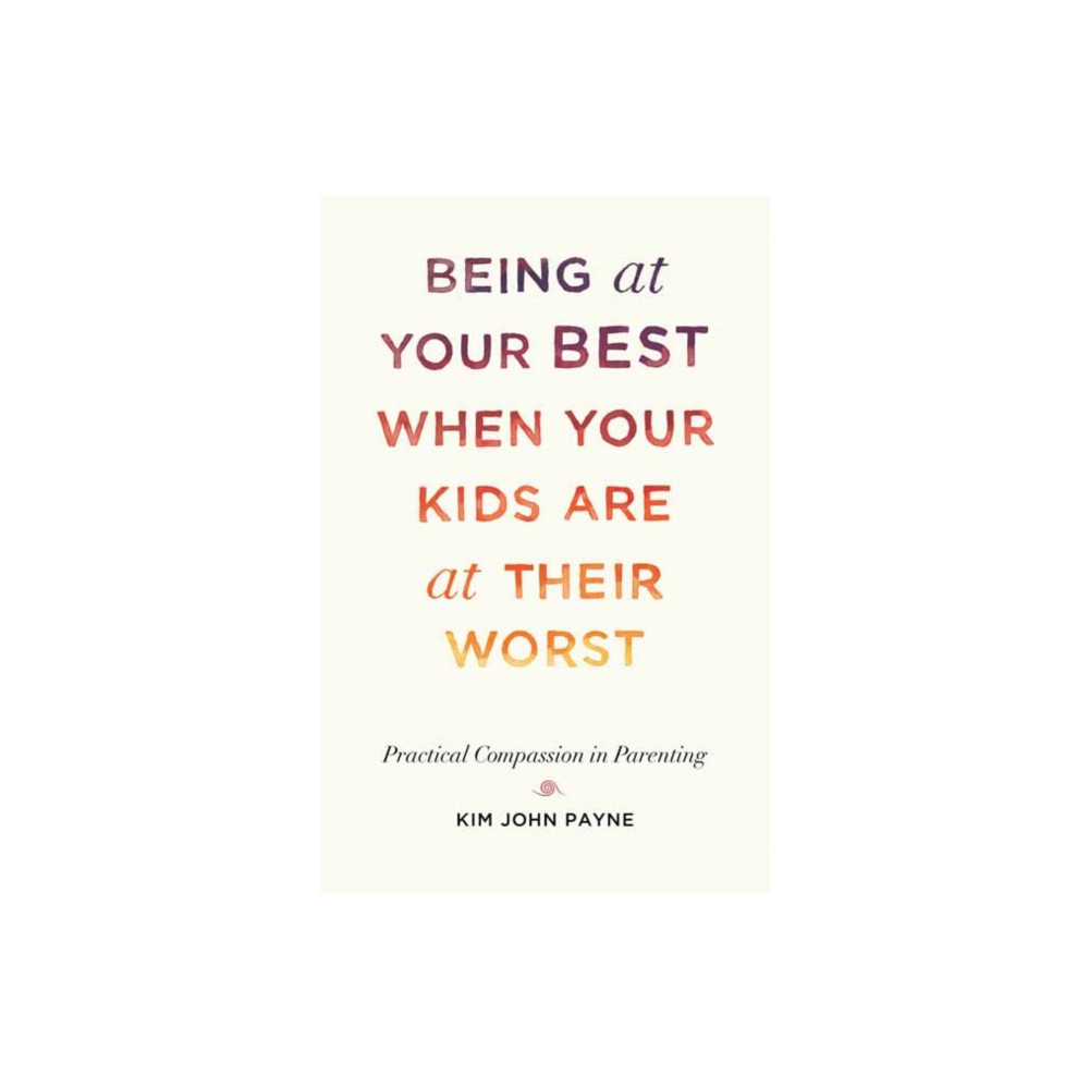 Produktbild för Being at Your Best When Your Kids Are at Their Worst (häftad, eng)