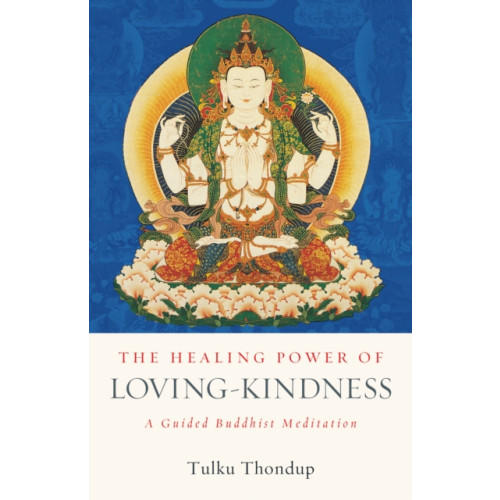 Shambhala Publications Inc The Healing Power of Loving-Kindness (häftad, eng)