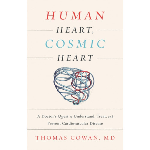 Chelsea Green Publishing Co Human Heart, Cosmic Heart (inbunden)
