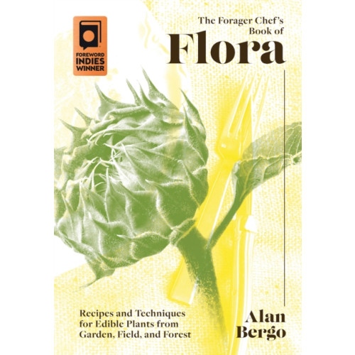 Chelsea Green Publishing Co The Forager Chef's Book of Flora (inbunden, eng)