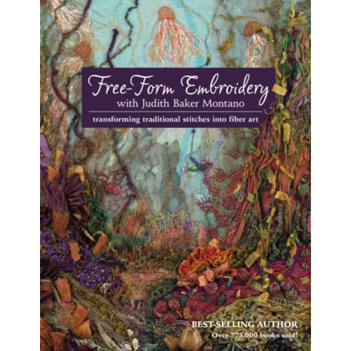 C & T Publishing Free-Form Embroidery with Judith Baker Montano (häftad, eng)