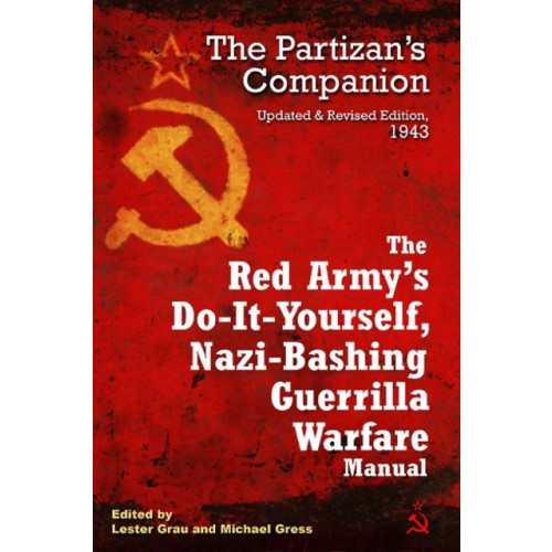 Casemate Publishers The Red Army's Do-it-Yourself Nazi-Bashing Guerrilla Warfare Manual (häftad, eng)