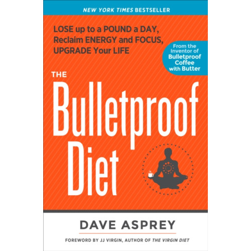 Potter/Ten Speed/Harmony/Rodale The Bulletproof Diet (häftad, eng)