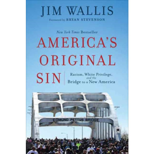 Baker publishing group America`s Original Sin – Racism, White Privilege, and the Bridge to a New America (häftad, eng)