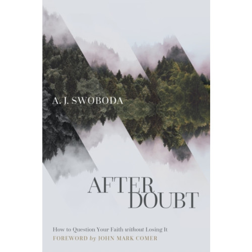 Baker publishing group After Doubt – How to Question Your Faith without Losing It (häftad, eng)