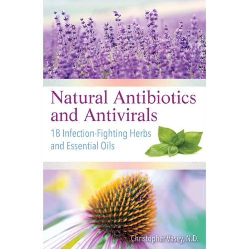 Inner Traditions Bear and Company Natural Antibiotics and Antivirals (häftad, eng)