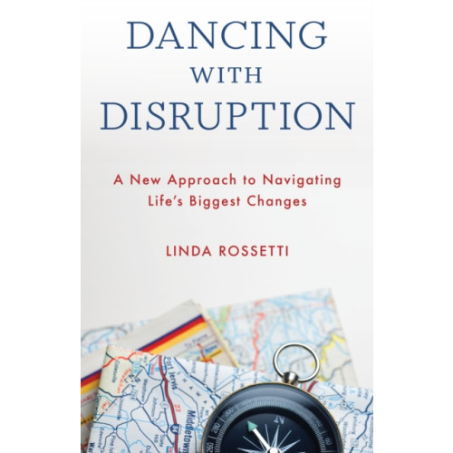 Rowman & littlefield Dancing with Disruption (inbunden, eng)