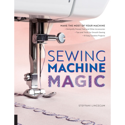 Quarto Publishing Group USA Inc Sewing Machine Magic (häftad, eng)