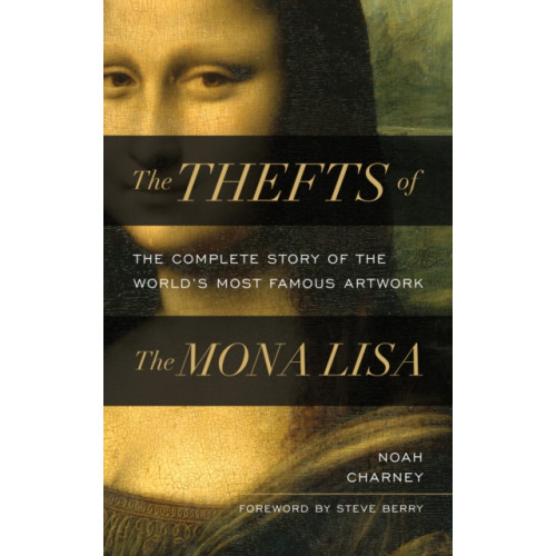 Rowman & littlefield The Thefts of the Mona Lisa (inbunden, eng)