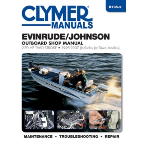 Haynes Manuals Inc Evinrude/Johnson 2-70 HP 2-Stroke Outboards Includes Jet Drive Models (1995-2003) Service Repair Manual (häftad, eng)