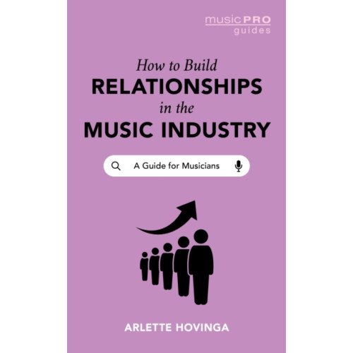 Rowman & littlefield How To Build Relationships in the Music Industry (häftad, eng)