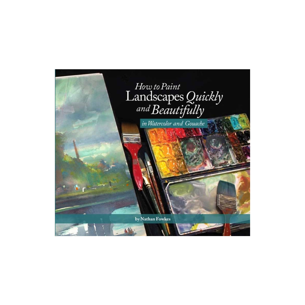 Produktbild för How to Paint Landscapes Quickly and Beautifully in Watercolor and Gouache (häftad, eng)