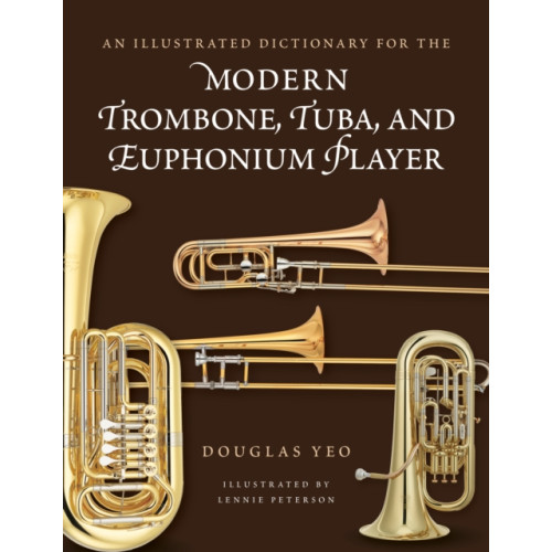 Rowman & littlefield An Illustrated Dictionary for the Modern Trombone, Tuba, and Euphonium Player (häftad, eng)