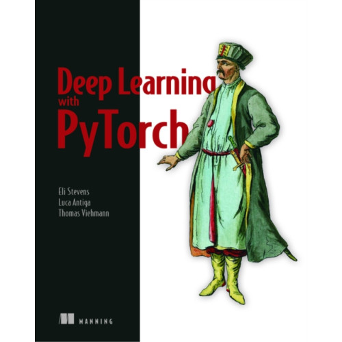 Manning Publications Deep Learning with PyTorch (häftad, eng)