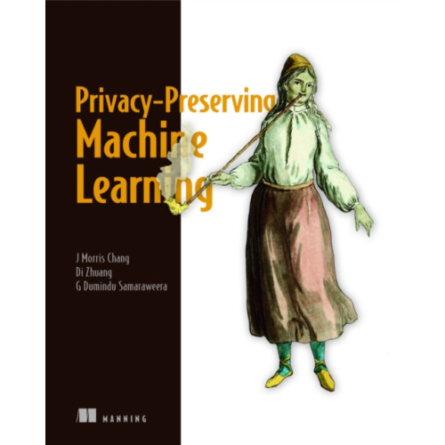 Manning Publications Privacy-Preserving Machine Learning (häftad, eng)