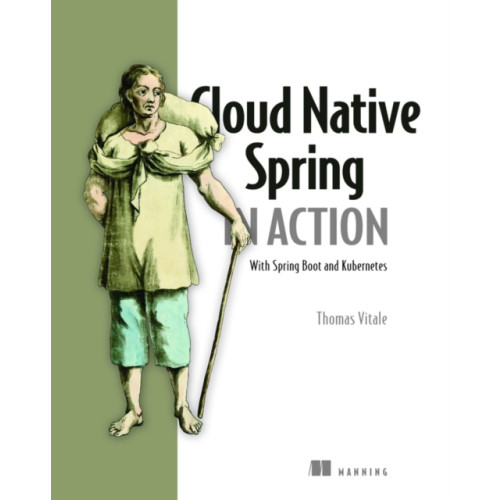 Manning Publications Cloud Native Spring in Action: With Spring Boot and Kubernetes (häftad, eng)