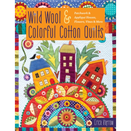 C & T Publishing Wild Wool & Colorful Cotton Quilts (häftad)