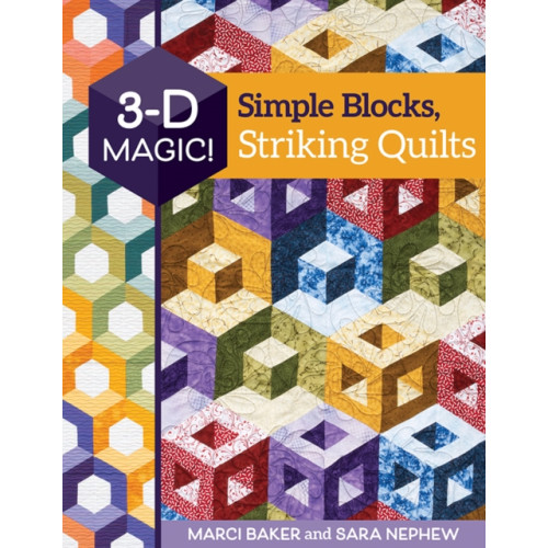 C & T Publishing 3-D Magic! Simple Blocks, Striking Quilts (häftad)