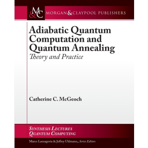Morgan & Claypool Publishers Adiabatic Quantum Computation and Quantum Annealing (häftad, eng)