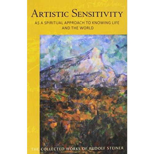 SteinerBooks, Inc ARTISTIC SENSITIVITY AS A SPIRITUAL APPROACH TO KNOWING LIFE AND THE WORLD (häftad, eng)