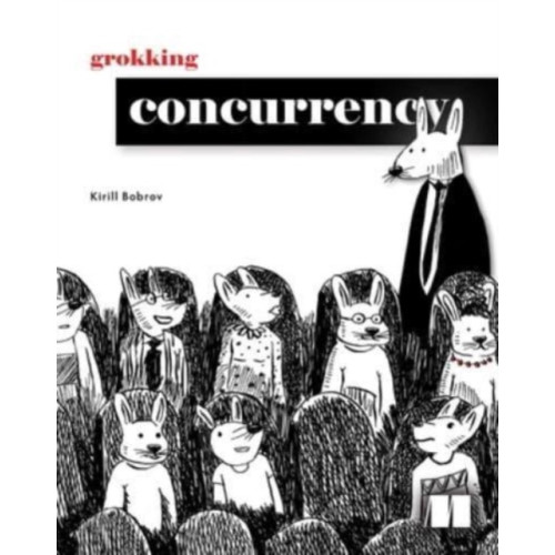 Manning Publications Grokking Concurrency (inbunden, eng)