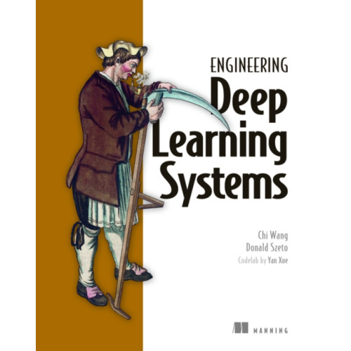 Manning Publications Engineering Deep Learning Systems (häftad, eng)