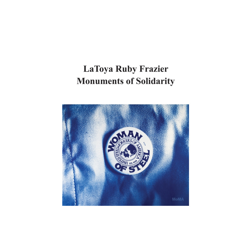 Produktbild för LaToya Ruby Frazier: Monuments of Solidarity (häftad, eng)
