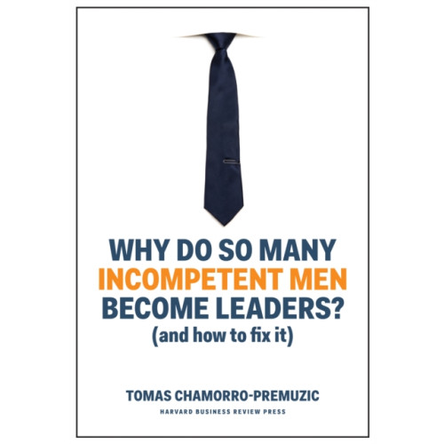 Harvard Business Review Press Why Do So Many Incompetent Men Become Leaders? (inbunden, eng)