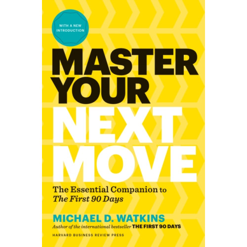 Harvard Business Review Press Master Your Next Move, with a New Introduction (inbunden, eng)