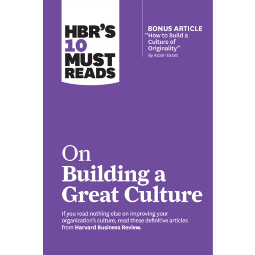 Harvard Business Review Press HBR's 10 Must Reads on Building a Great Culture (with bonus article "How to Build a Culture of Originality" by Adam Grant) (häftad, eng)