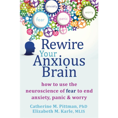 New Harbinger Publications Rewire Your Anxious Brain (häftad, eng)