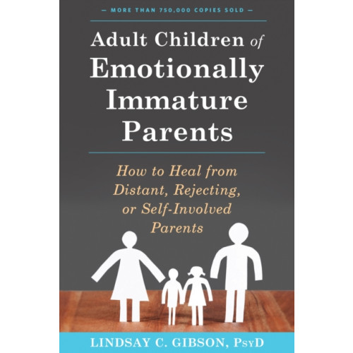 New Harbinger Publications Adult Children of Emotionally Immature Parents (häftad, eng)