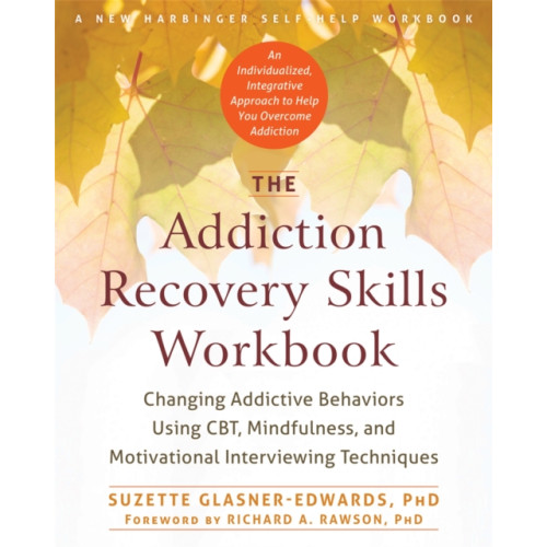 New Harbinger Publications The Addiction Recovery Skills Workbook (häftad, eng)