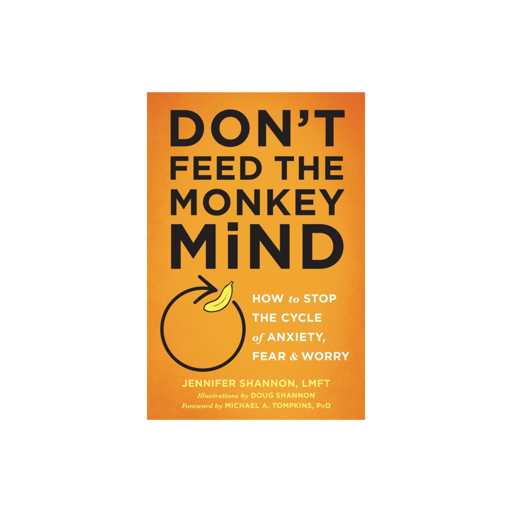 Produktbild för Don't Feed the Monkey Mind (häftad, eng)