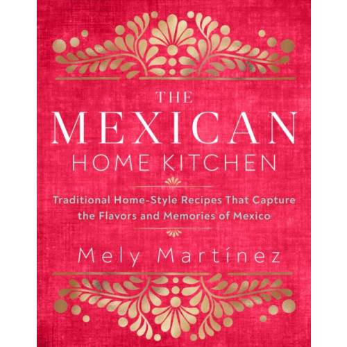 Quarto Publishing Group USA Inc The Mexican Home Kitchen (inbunden, eng)