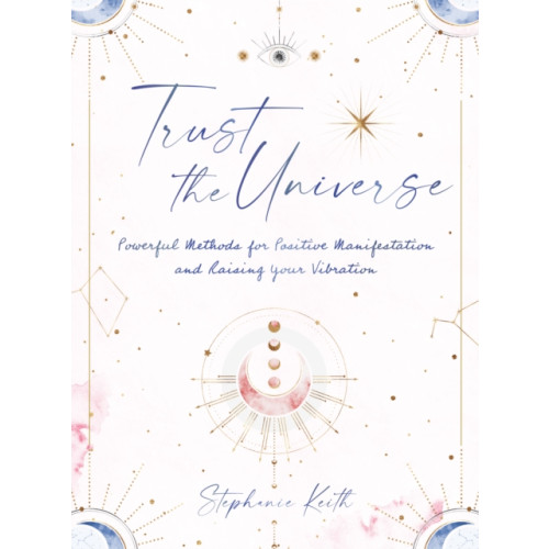 Quarto Publishing Group USA Inc Trust the Universe (inbunden, eng)