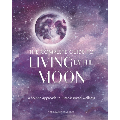 Quarto Publishing Group USA Inc The Complete Guide to Living by the Moon (häftad, eng)