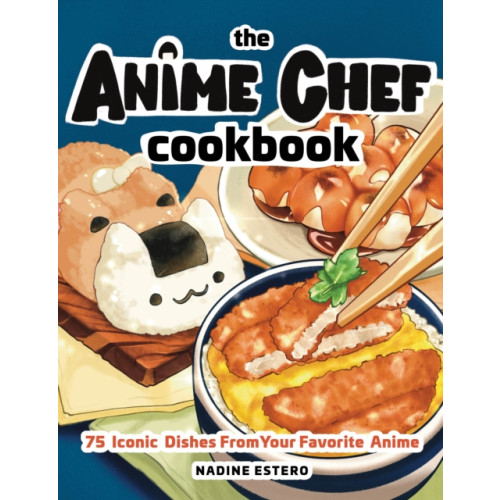 Quarto Publishing Group USA Inc Anime Chef Cookbook (inbunden, eng)