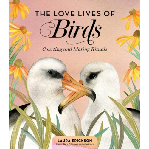 Workman Publishing The Love Lives of Birds (inbunden, eng)