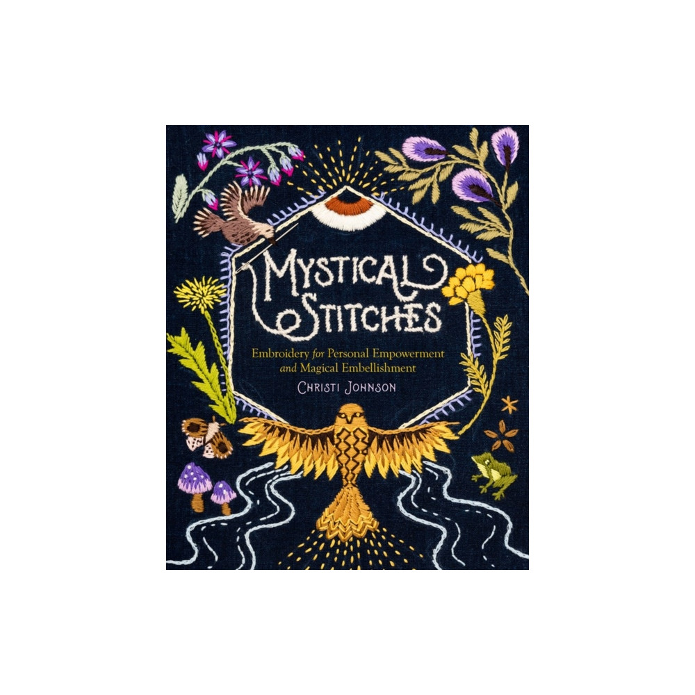 Produktbild för Mystical Stitches: Embroidery for Personal Empowerment and Magical Embellishment (inbunden, eng)